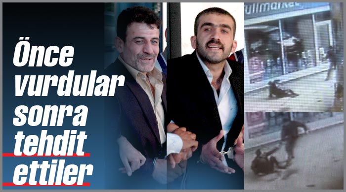 2 kişiyi vurdular, yakalanınca da tehdit ettiler 2 kişiyi vurdular, yakalanınca da tehdit ettiler