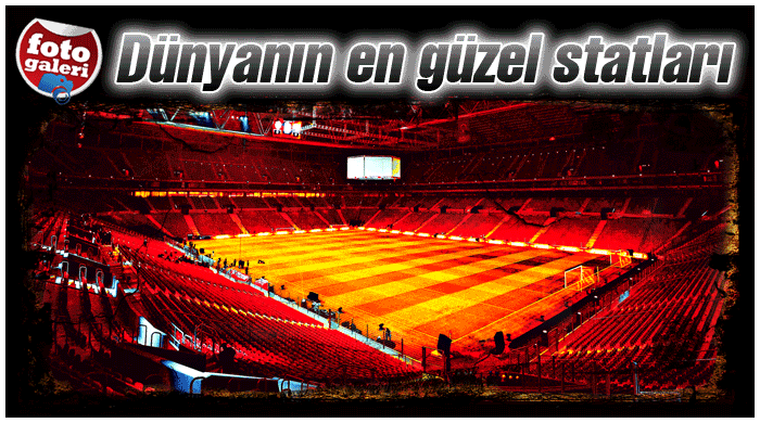 İşte dünyanın en güzel statları