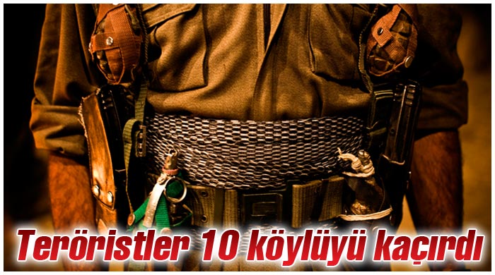 Teröristler, 10 köylüyü kaçırdı