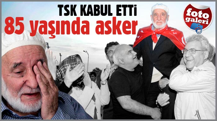 85 yaşında bir günlüğüne Mehmetçik olacak