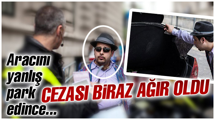 Yanlış park etmenin sonu ağır oldu