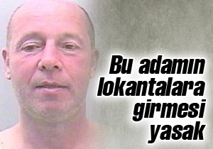 Bu adamın lokantalara girmesi yasak