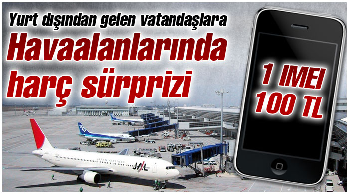 Havaalanlarında 100 lira sürprizi Havaalanlarında 100 lira sürprizi