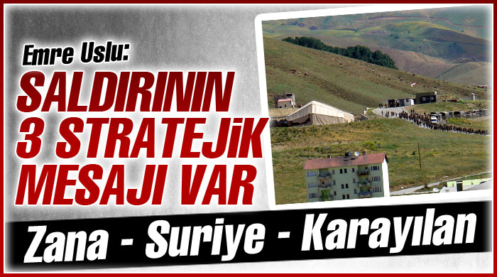 Emre Uslu: Saldırının 3 stratejik mesajı var
