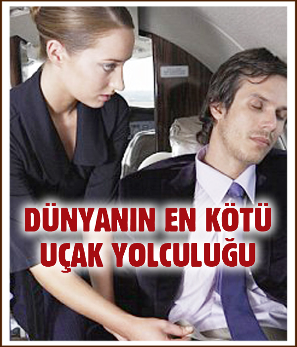 Dünyanın en kötü uçak yolculuğu Dünyanın en kötü uçak yolculuğu