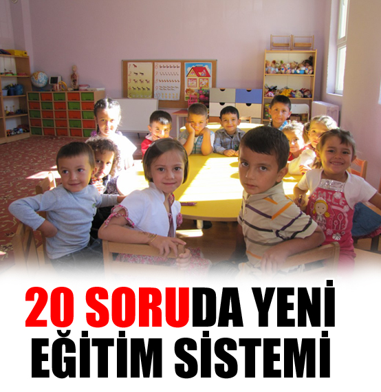 20 soruda yeni eğitim sistemi! 20 soruda yeni eğitim sistemi!