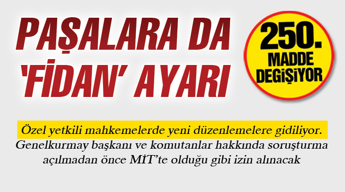 Paşalara da 'Fidan' ayarı Paşalara da 'Fidan' ayarı
