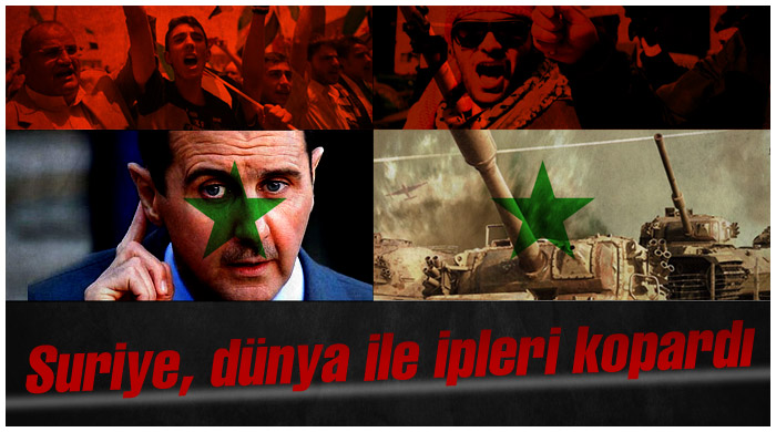 Suriye, dünya ile ipleri kopardı Suriye, dünya ile ipleri kopardı