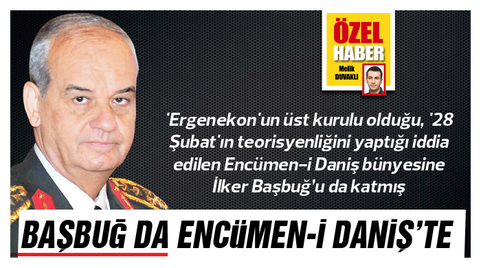 Encümen-i Daniş'e İlker Başbuğ da üye Encümen-i Daniş'e İlker Başbuğ da üye
