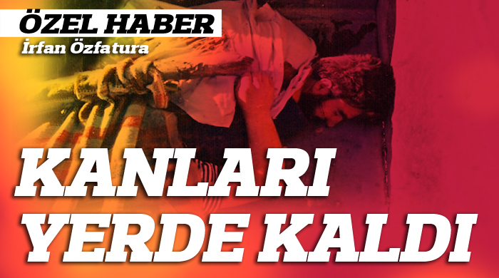 Kanları yerde kaldı Kanları yerde kaldı