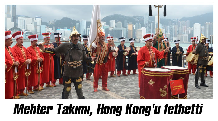 Mehter Takımı, Hong Kong'u fethetti Mehter Takımı, Hong Kong'u fethetti