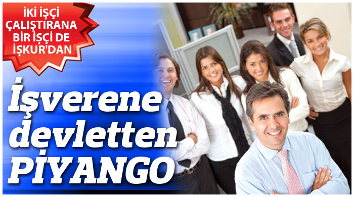 İşverene devletten piyango İşverene devletten piyango