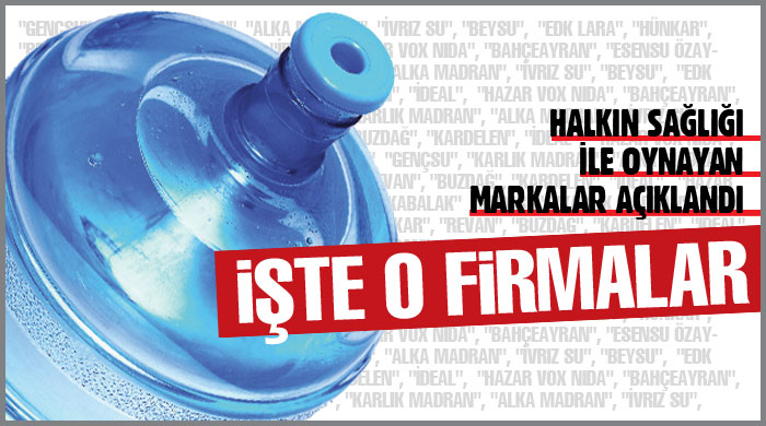 İşte kirli su satan markalar İşte kirli su satan markalar