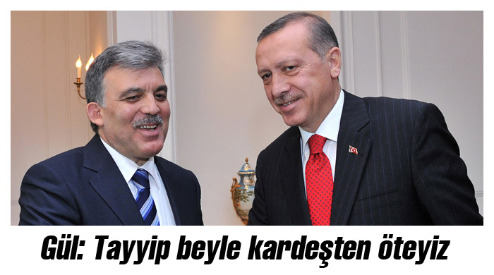 Gül: Tayyip Bey&#039;le ilişkimiz, kardeşliğin ötesinde