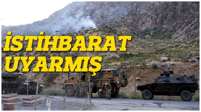 İstihbarat saldırı öncesi uyarmış! İstihbarat saldırı öncesi uyarmış!