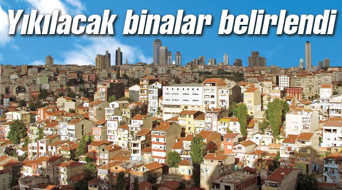Yıkılacak binalar belirlendi Yıkılacak binalar belirlendi