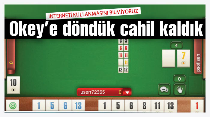 Okey&#039;e döndük cahil kaldık