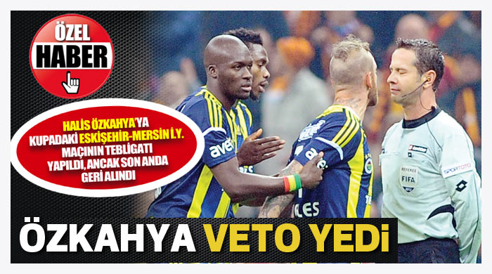 Özkahya veto yedi Özkahya veto yedi
