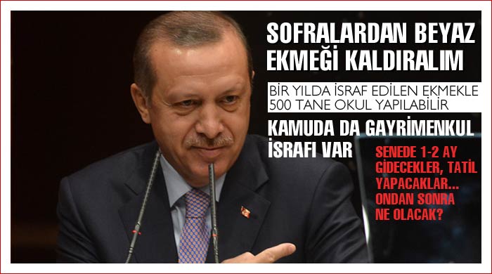 Erdoğan: Beyaz ekmeği sofralardan kaldıralım