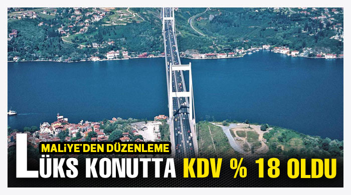 Lüks konutta KDV % 18 oldu
