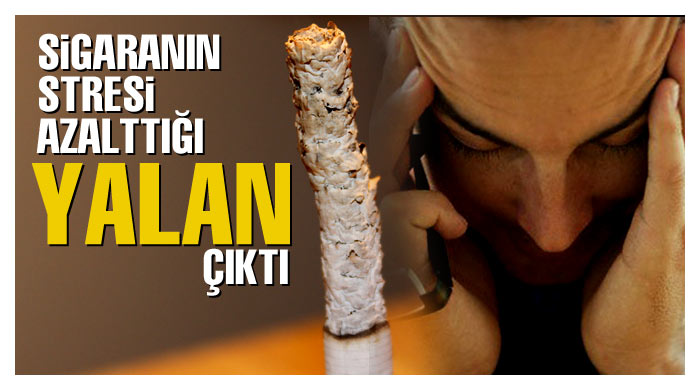 Sigaranın stresi azalttığı yalan çıktı Sigaranın stresi azalttığı yalan çıktı