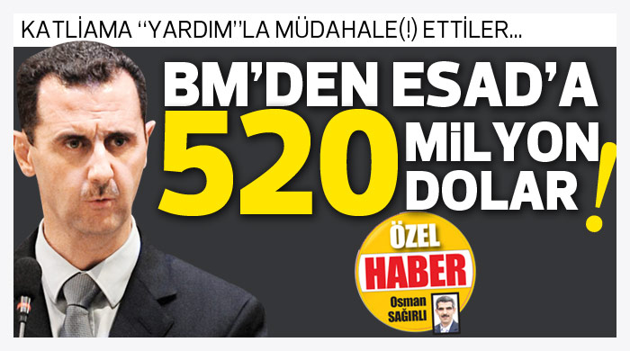BM'den Esad'a 520 milyon dolar! BM'den Esad'a 520 milyon dolar!
