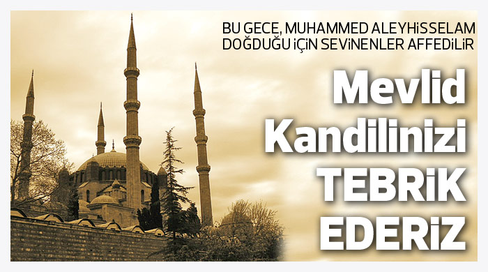 Mevlid Kandilinizi tebrik ederiz Mevlid Kandilinizi tebrik ederiz