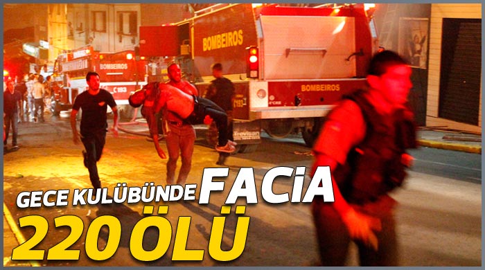 Brezilya'da gece kulübü faciası: 220 ölü Brezilya'da gece kulübü faciası: 220 ölü