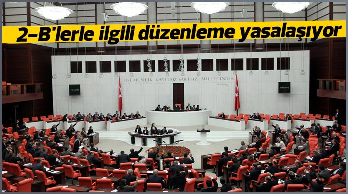 2-B&#039;lerle ilgili düzenleme yasalaşıyor