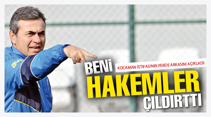 Aykut Kocaman, istifasının nedenini açıkladı Aykut Kocaman, istifasının nedenini açıkladı