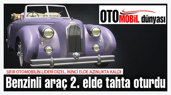 Çok yakan benzinli 2. elin tahtına oturdu Çok yakan benzinli 2. elin tahtına oturdu