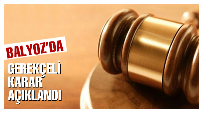 Gerekçeli karar tamamlandı Gerekçeli karar tamamlandı