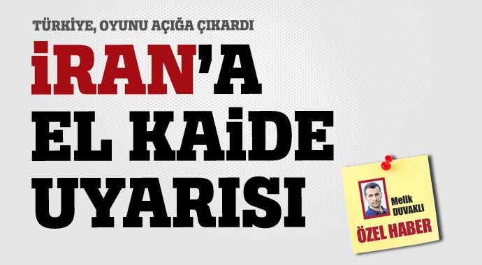 İran'a El Kaide uyarısı, Türkiye oyunu bozdu