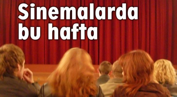 Altı yeni film izleyiciyle buluşacak Altı yeni film izleyiciyle buluşacak