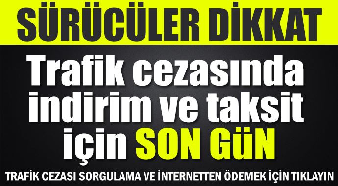 Trafik cezasında indirim ve taksit için son gün Trafik cezasında indirim ve taksit için son gün