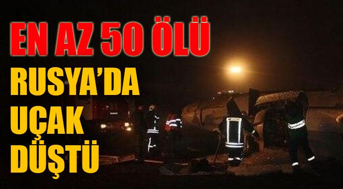 Rusya&#039;da yolcu uçağı düştü, 50 ölü