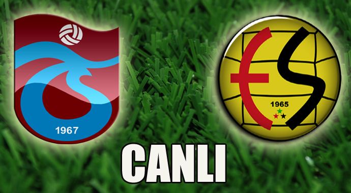 Trabzonspor Eskişehirspor CANLI Trabzonspor Eskişehirspor CANLI
