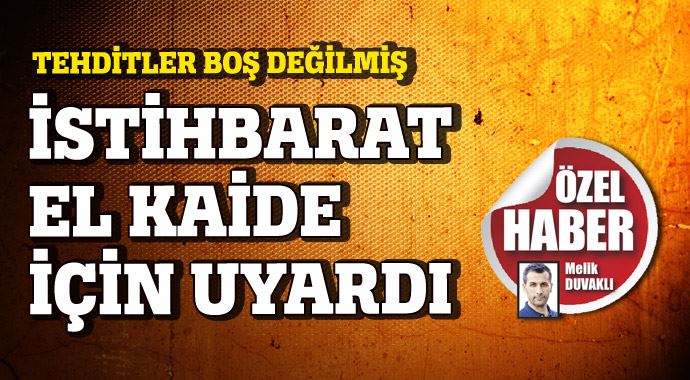 İstihbarat El Kaide için uyardı