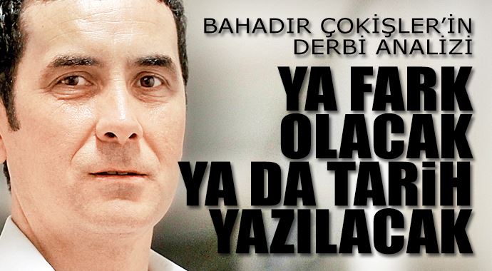 Ya fark olacak, ya da tarih yazılacak