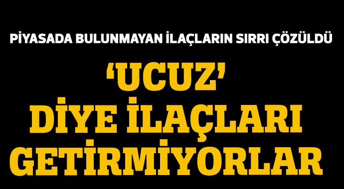 Piyasada bulunmayan ilaçların sırrı çözüldü Piyasada bulunmayan ilaçların sırrı çözüldü