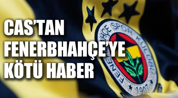 CAS&#039;tan Fenerbahçe&#039;ye ret