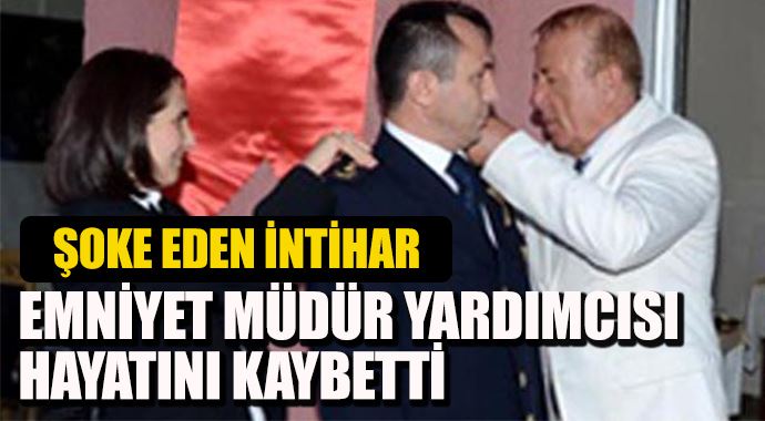 İntihar eden Isparta Emniyet Müdür Yardımcısı hayatını kaybetti