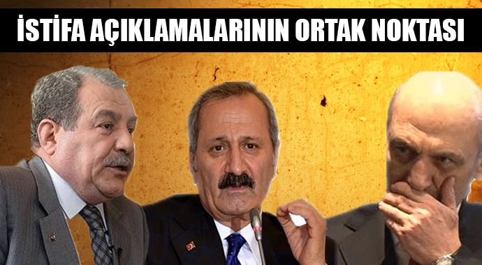 İstifa açıklamalarının ortak noktası İstifa açıklamalarının ortak noktası