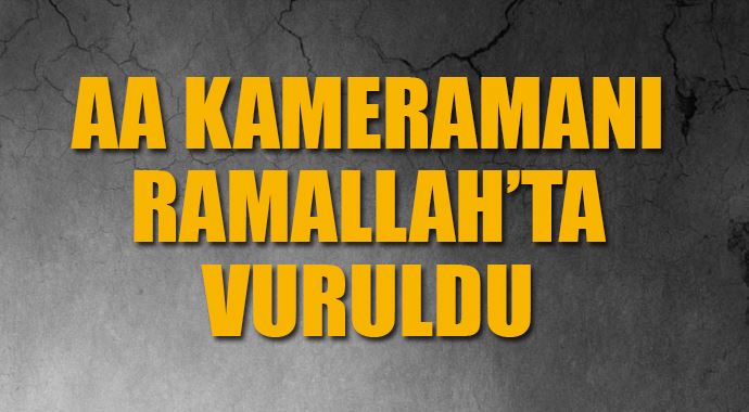 AA kameramanı Ramallah'ta vuruldu AA kameramanı Ramallah'ta vuruldu
