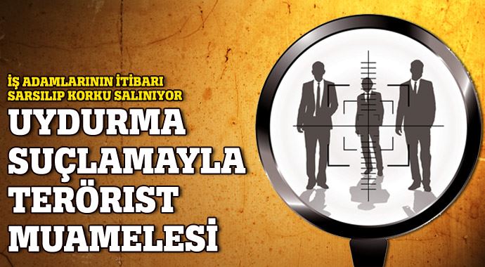 Uydurma suçlamayla terörist muamelesi Uydurma suçlamayla terörist muamelesi