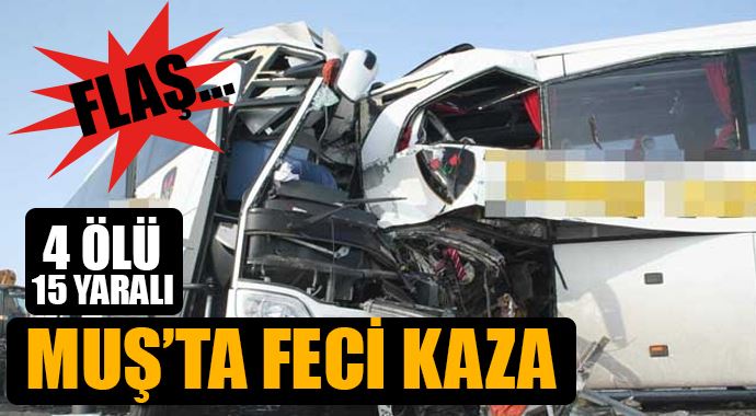 Muş&#039;ta feci kaza! 4 ölü, 15 yaralı
