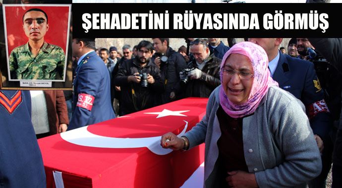 Şehadetini askere gitmeden önce rüyasında görmüş