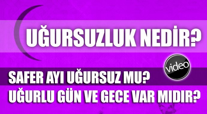 Uğursuzluk nedir, Safer Ayı uğursuz mudur Uğursuzluk nedir, Safer Ayı uğursuz mudur