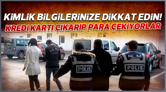 Başkaları adına kredi kartı çıkarıp para çektiler