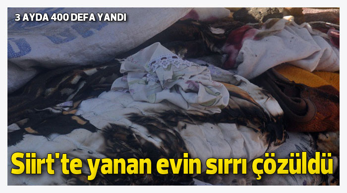 Siirt'te yanan evin sırrı çözüldü Siirt'te yanan evin sırrı çözüldü